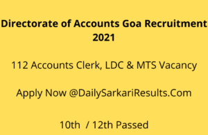 Directorate of Accounts Goa Recruitment 2021 | 112 Accounts Clerk, LDC & MTS Vacancy